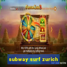 subway surf zurich